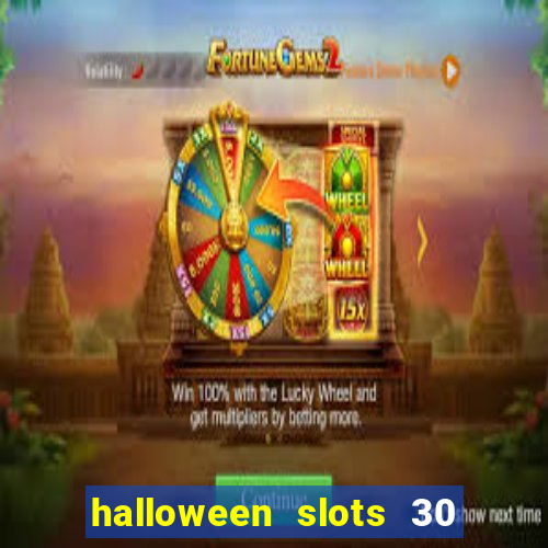 halloween slots 30 linhas multi jogos